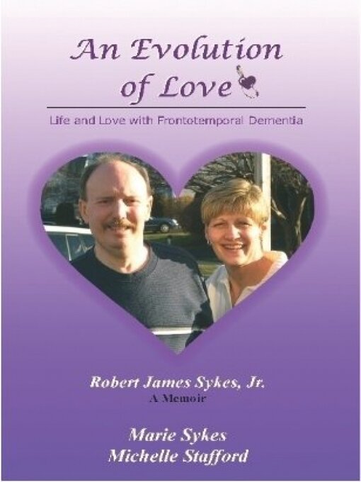 Title details for An Evolution of Love: Life and Love with Frontotemporal Dementia by Marie Sykes - Available